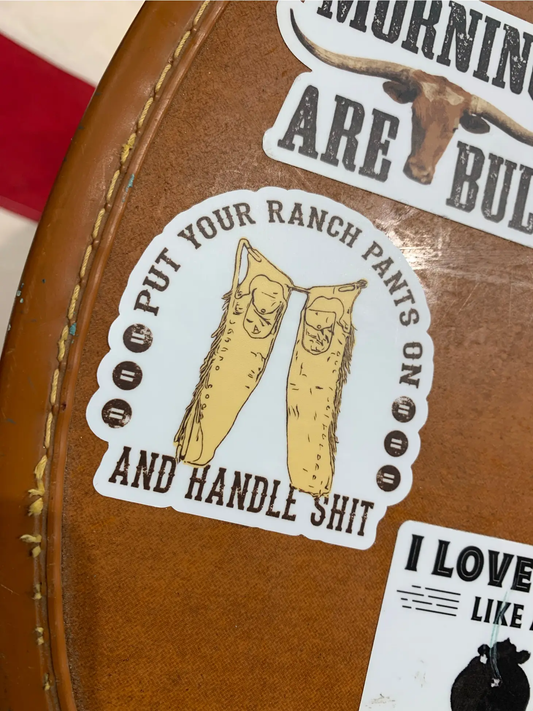 Put Your Ranch Pants On Sticker